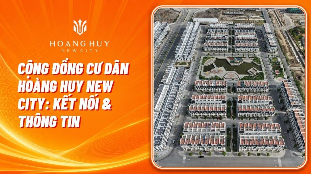 Cộng Đồng Cư Dân Hoàng Huy New City: Kết Nối & Thông Tin 1 cong dong cu dan hoang huy new city