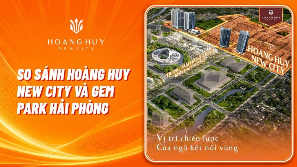 Nên Mua Hoàng Huy New City Hay Gem Park Hải Phòng? 1 so sanh hoang huy new city va gem park