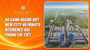 so sanh hoang huy new city va minato hai phong