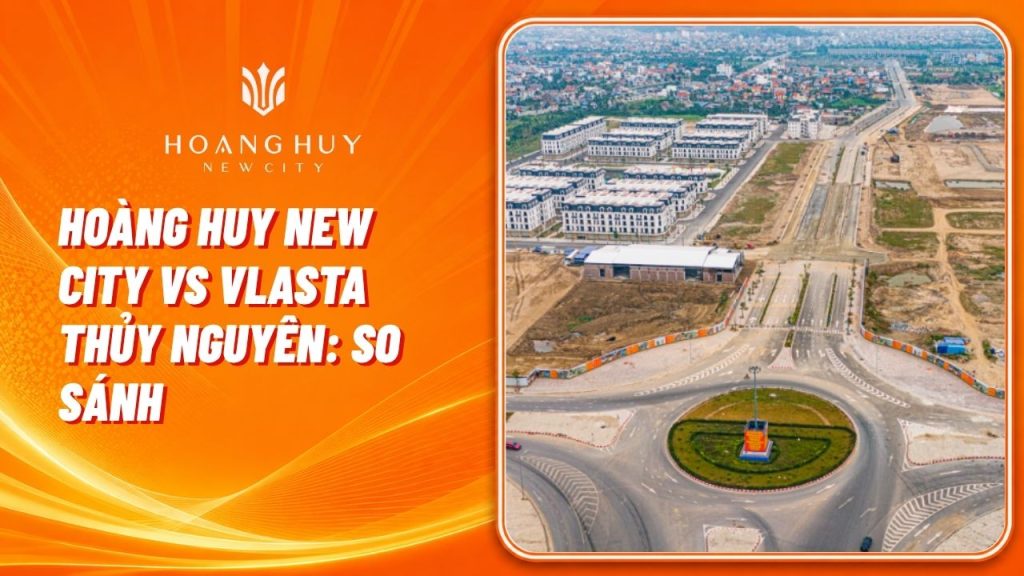 so sanh hoang huy new city vlasta