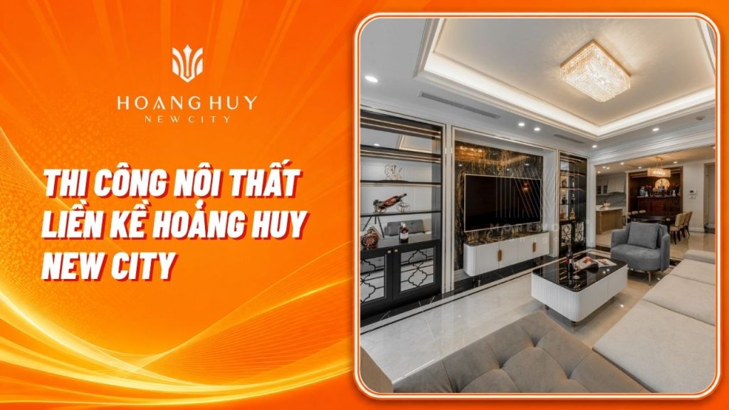 thiet ke thi cong noi that hoang huy new city
