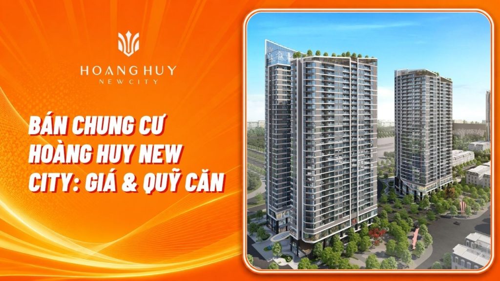 Bán Chung Cư Hoàng Huy New City: Giá & Quỹ Căn 1 ban chung cu hoang huy new city