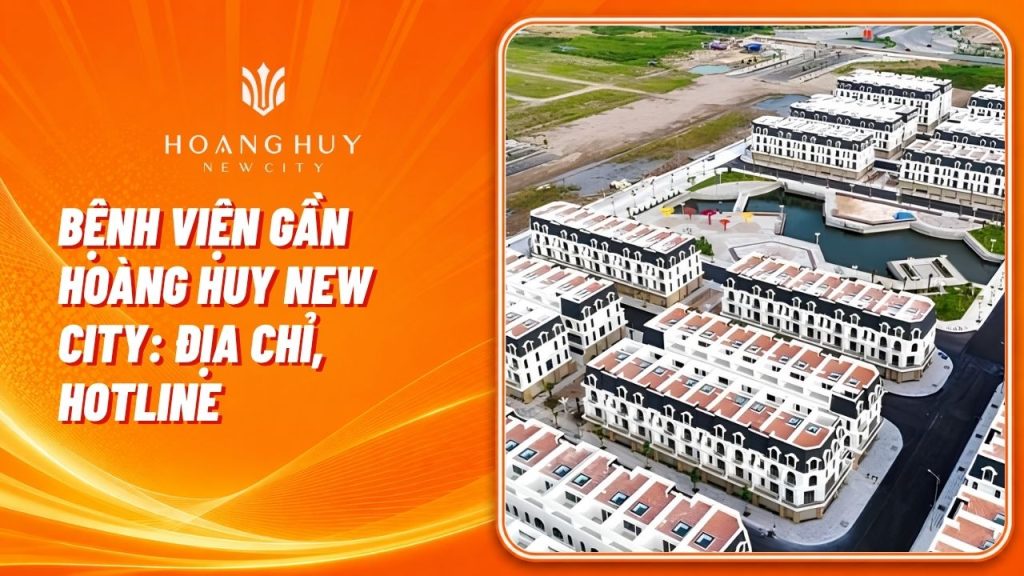 Bệnh Viện Gần Hoàng Huy New City: Địa Chỉ, Hotline Và Cách Chọn Tuyến Khám 1 benh vien gan hoang huy new city