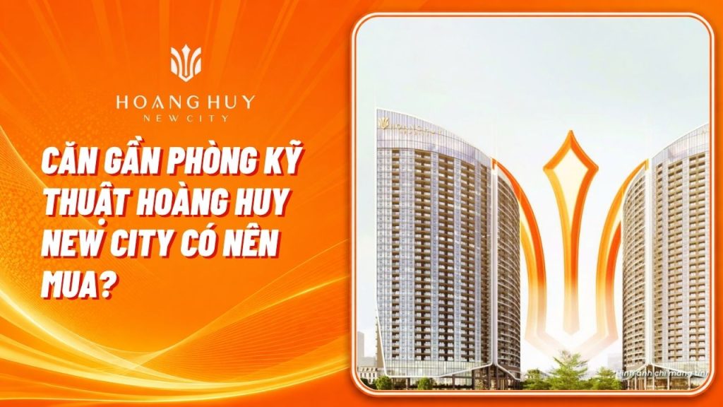 Căn Gần Phòng Kỹ Thuật Hoàng Huy New City Có Nên Mua? 1 can gan phong ky thuat hoang huy new city