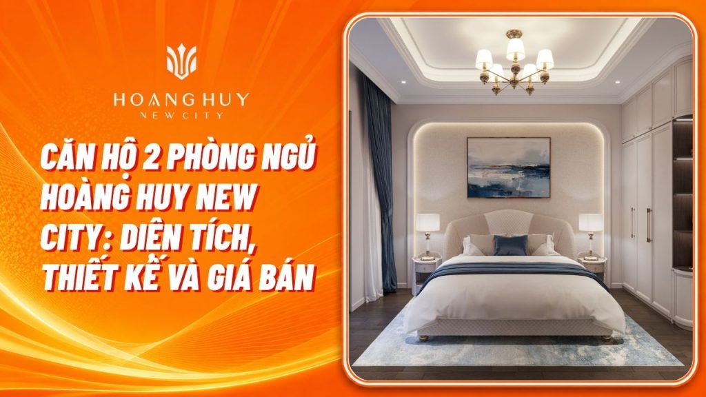 Căn hộ 2 phòng ngủ Hoàng Huy New City: Diện tích, thiết kế và giá bán 1 can ho 2 phong ngu hoang huy new city