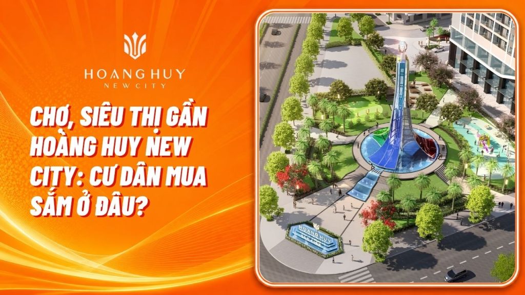Chợ, Siêu Thị Gần Hoàng Huy New City: Cư Dân Mua Sắm Ở Đâu? 1 cho sieu thi gan hoang huy new city
