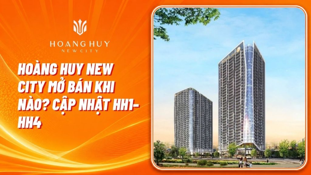 hoang huy new city mo ban khi nao