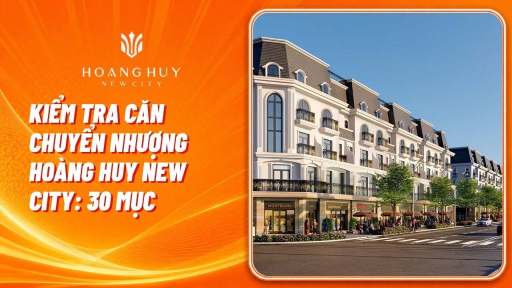 Kiểm tra căn chuyển nhượng Hoàng Huy New City: checklist 30 mục trước khi đặt cọc 1 kiem tra can chuyen nhuong hoang huy new city