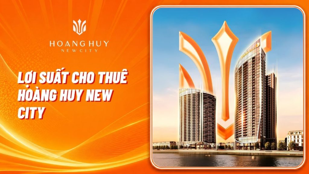 loi suat cho thue hoang huy new city