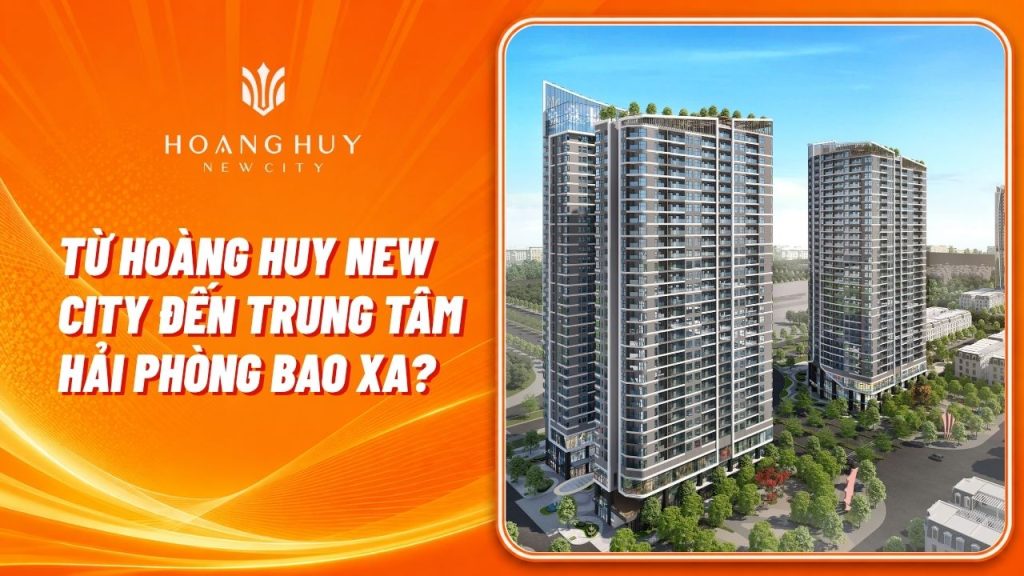 Từ Hoàng Huy New City Đến Trung Tâm Hải Phòng Bao Xa? 1 tu hoang huy new city den trung tam hai phong
