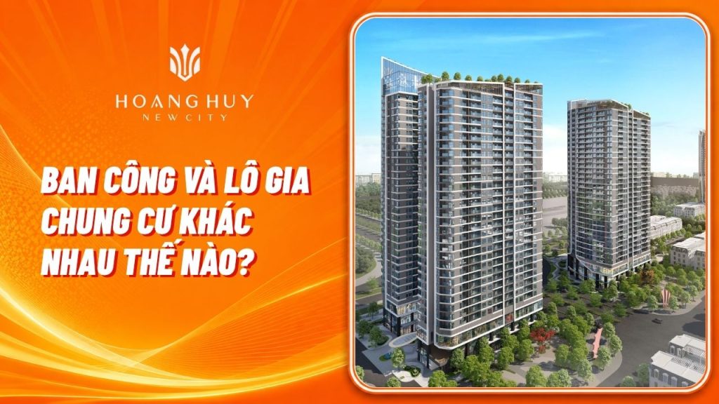 Ban Công Và Lô Gia Chung Cư Khác Nhau Thế Nào? Người Mua Căn Hộ Cần Biết 1 ban cong va lo gia chung cu khac nhau the nao