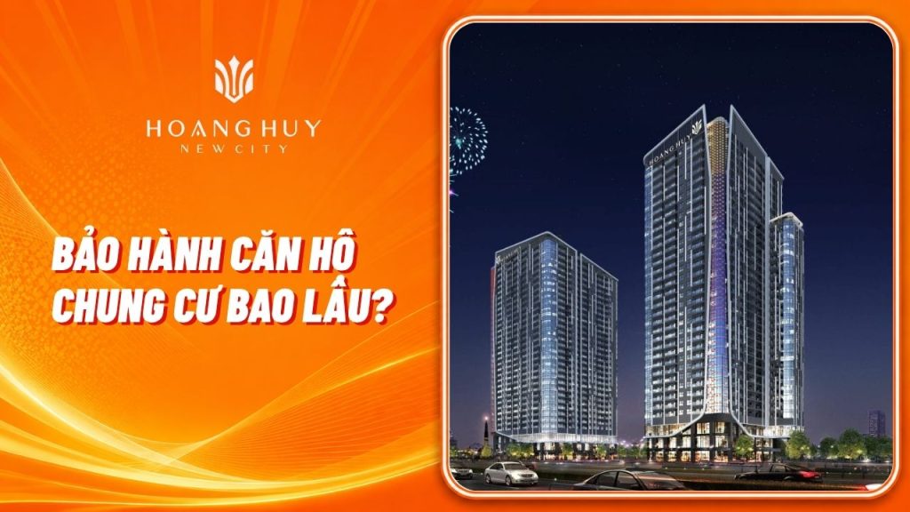 Bảo Hành Căn Hộ Chung Cư Bao Lâu? Quy Định Và Hạng Mục Được Bảo Hành 1 bao hanh can ho chung cu bao lau