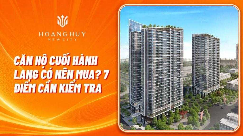 Căn Hộ Cuối Hành Lang Có Nên Mua? 7 Điểm Cần Kiểm Tra 1 can ho cuoi hanh lang co nen mua