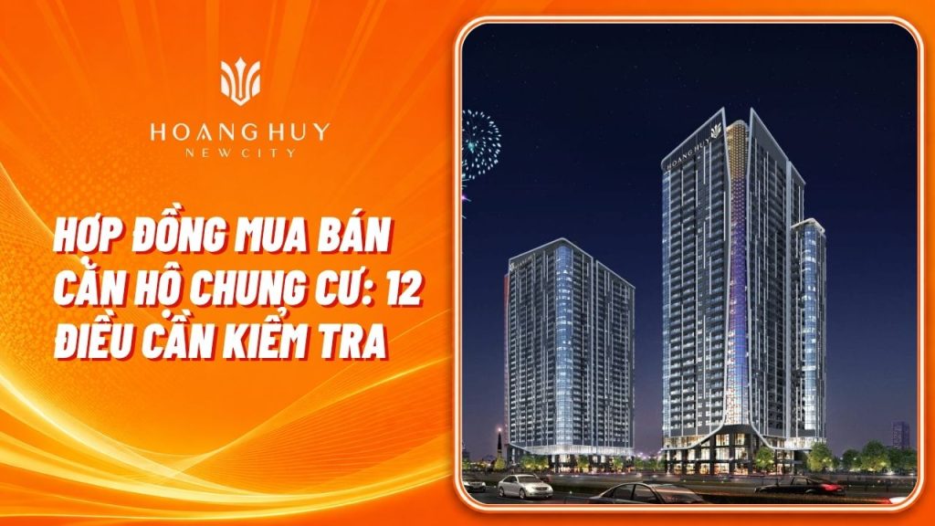 Hợp Đồng Mua Bán Căn Hộ Chung Cư: 12 Điều Khoản Cần Kiểm Tra Trước Khi Ký 1 hop dong mua ban can ho chung cu