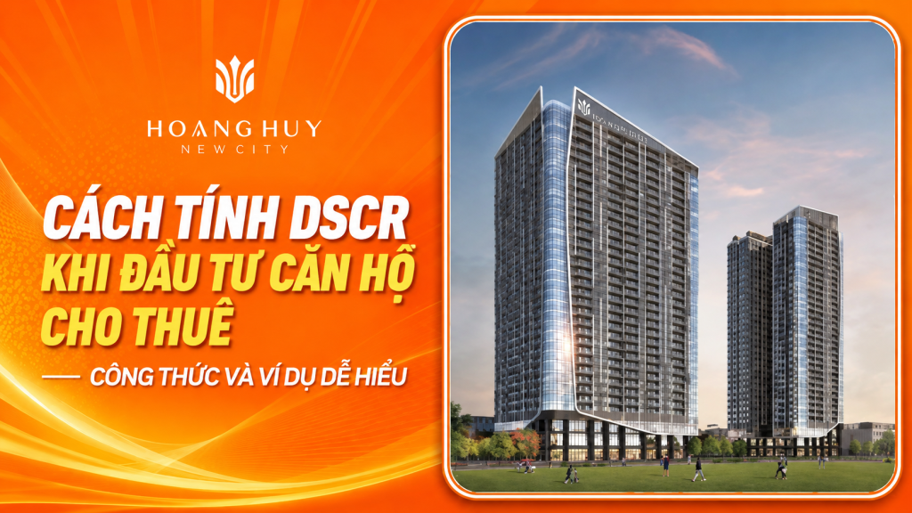 Cách tính DSCR khi đầu tư căn hộ cho thuê: Công thức và ví dụ 1 20261019 014840 nD9LK pasted 1792374516737 1