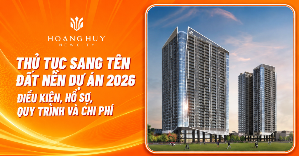 Thủ tục sang tên đất nền dự án 2026: Điều kiện, hồ sơ, quy trình và chi phí 1 20261023 034205 wvlrX pasted 1792726921265 1