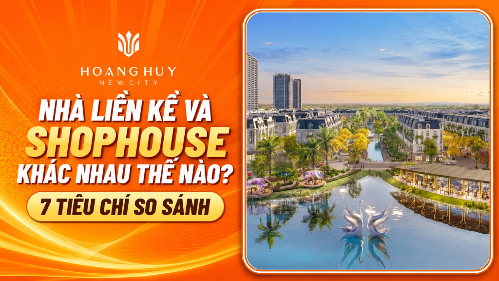 Nhà liền kề và shophouse khác nhau thế nào - 7 tiêu chí so sánh