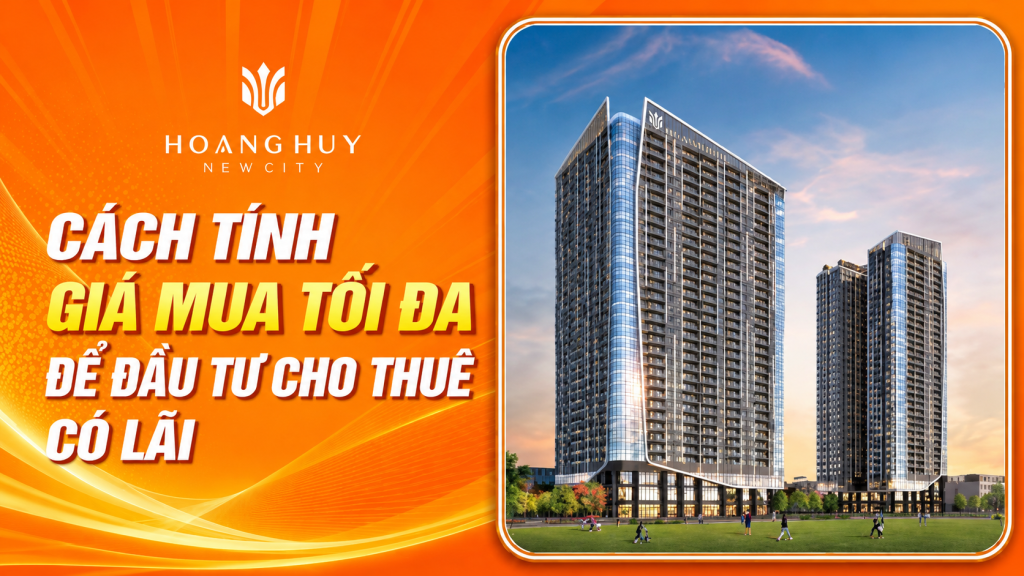 Cách Tính Giá Mua Tối Đa Để Đầu Tư Cho Thuê Có Lãi 1 Cách tính giá mua tối đa để đầu tư cho thuê có lãi tại Hải Phòng