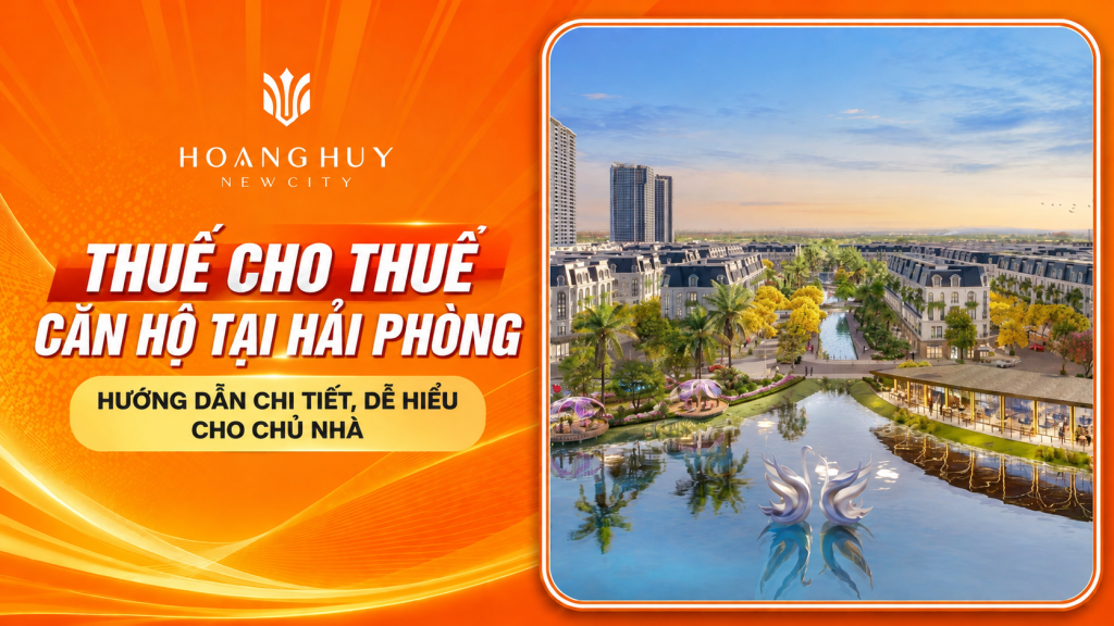 Thuế cho thuê căn hộ tại Hải Phòng - hướng dẫn cho chủ nhà