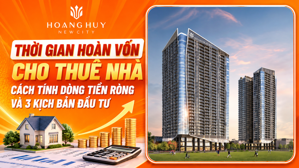 Thời gian hoàn vốn cho thuê nhà: cách tính dòng tiền ròng và 3 kịch bản đầu tư 1 Thời gian hoàn vốn cho thuê nhà: cách tính dòng tiền ròng và 3 kịch bản đầu tư
