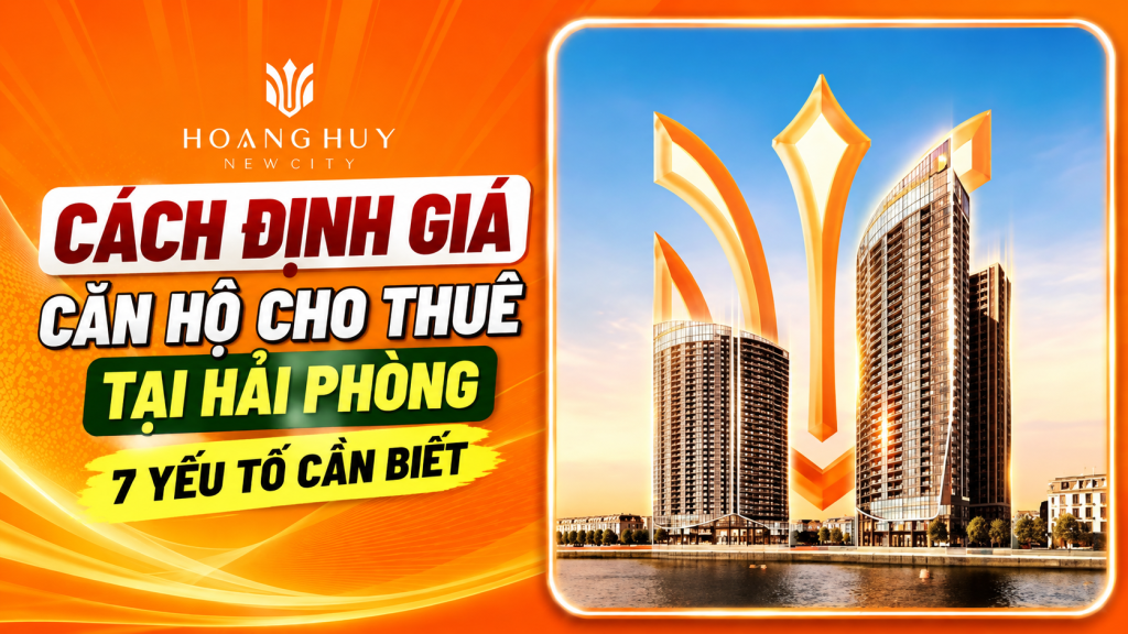Cách Định Giá Căn Hộ Cho Thuê Tại Hải Phòng: Hướng Dẫn 1 image aee3878c 049c 4f0e afe2 5f2edcac565a