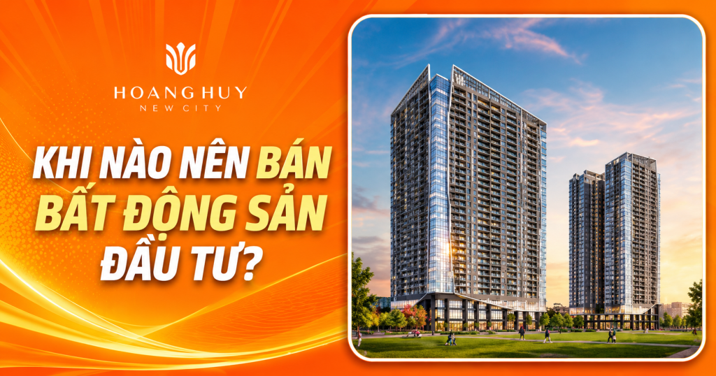 Khi nào nên bán bất động sản đầu tư - bán giữ hay cho thuê
