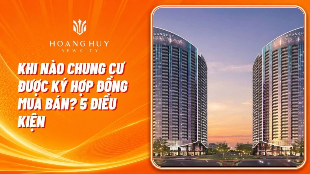khi nao chung cu duoc ky hop dong mua ban
